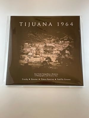 Bild des Verkufers fr Tijuana 1964: A Photographic and Historic View~Una Vision Fotografica e Historica zum Verkauf von BookEnds Bookstore & Curiosities