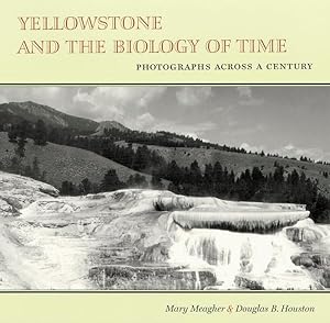 Image du vendeur pour Yellowstone and the Biology of Time : Photographs Across a Century mis en vente par GreatBookPrices
