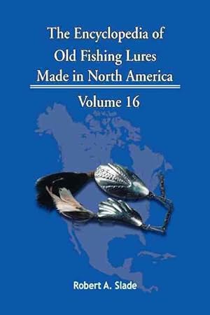 Imagen del vendedor de Encyclopedia of Old Fishing Lures : Made in North America a la venta por GreatBookPrices