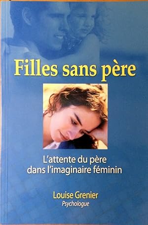 Immagine del venditore per Filles Sans Pre: L'attente Du Pre Dans L'imaginaire Fminin venduto da Livres Norrois