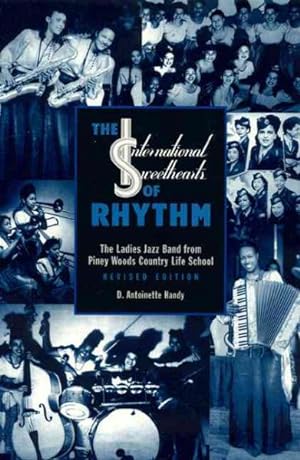 Bild des Verkufers fr International Sweethearts of Rhythm : The Ladies Jazz Band from Piney Woods Country Life School zum Verkauf von GreatBookPrices