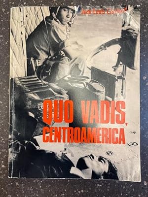 QUO VADIS, CENTROAMERICA [Signed by Lieut. Ricardo Cienfuego]