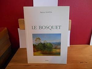 Seller image for LE BOSQUET for sale by La Bouquinerie  Dd