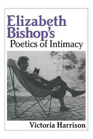 Seller image for Elizabeth Bishop's Poetics of Intimacy for sale by GreatBookPrices