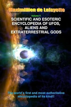 Immagine del venditore per Scientific and Esoteric Encyclopedia of Ufos, Aliens and Extraterrestrial Gods venduto da GreatBookPrices