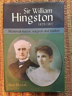 SIR WILLIAM KINGSTON: Montreal Mayor, Surgeon and Banker. (signed By author)