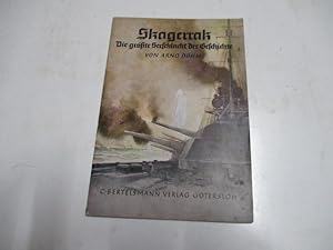 Bild des Verkufers fr Skagerrak. Die grte Seeschlacht der Geschichte. zum Verkauf von Ottmar Mller