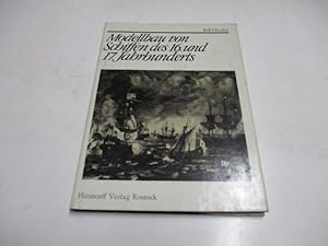 Bild des Verkufers fr Modellbau von Schiffen des 16. und 17. Jahrhunderts. zum Verkauf von Ottmar Mller