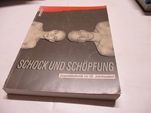 Bild des Verkufers fr Schock und Schpfung. Jugendsthetik im 20. Jahrhundert. zum Verkauf von Ottmar Mller