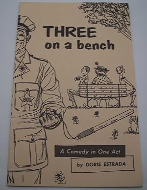 Seller image for Three on a Bench: A Comedy in One Act for sale by Easy Chair Books