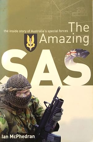 Imagen del vendedor de The Amazing SAS: The Inside Story of Australia's Special Forces. a la venta por Banfield House Booksellers