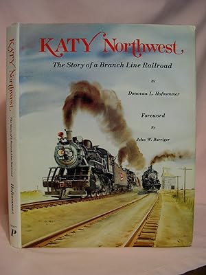 Immagine del venditore per KATY NORTHWEST; THE STORY OF A BRANCH LINE RAILROAD venduto da Robert Gavora, Fine & Rare Books, ABAA