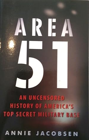 AREA 51: An Uncensored History of America's Top Secret Military Base.