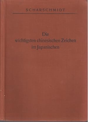 Bild des Verkufers fr Die wichtigsten chinesischen Zeichen im Japanischen Ein praktisches Lehr- und Lernbuch zum Verkauf von Leipziger Antiquariat