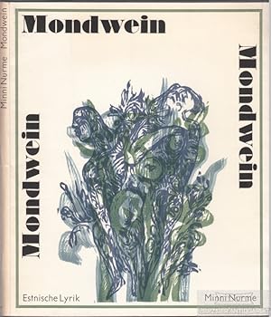 Mondwein - Lyrische Gedichte Nachdichtungen aus dem Estnischen von Aldo Roomere