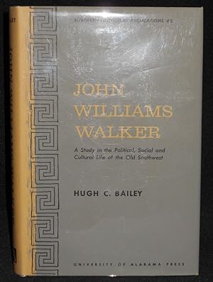 John Williams Walker: A Study in the Political, Social and Cultural Life of the Old Southwest