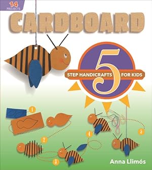 Bild des Verkufers fr Cardboard : 5-Step Handicrafts for Kids zum Verkauf von GreatBookPrices