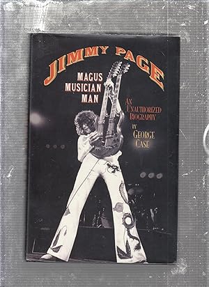 Jimmy Page: Magus, Musician, Man An Unauthorized Biography