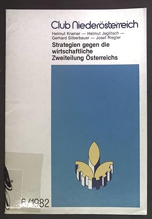Seller image for Strategien gegen die wirtschaftliche Zweiteilung sterreichs. Club Niedersterreich 6/ 1982. for sale by books4less (Versandantiquariat Petra Gros GmbH & Co. KG)