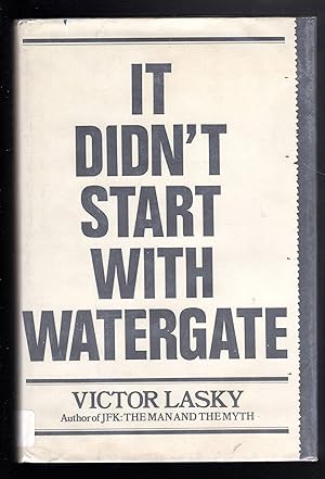 Seller image for It Didn't Start With Watergate for sale by The Sun Also Rises