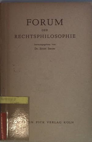 Forum der Rechtsphilosophie: ein Sammelband mit Beiträgen von Verdross-Drossberg, Kunz, E. von Hi...