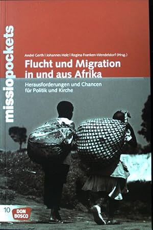 Seller image for Flucht und Migration in und aus Afrika : Herausforderungen und Chancen fr Politik und Kirche. Missio pockets ; Bd. 10; for sale by books4less (Versandantiquariat Petra Gros GmbH & Co. KG)