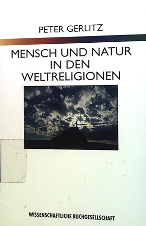 Seller image for Mensch und Natur in den Weltreligionen: Grundlagen einer Religionskologie. for sale by books4less (Versandantiquariat Petra Gros GmbH & Co. KG)