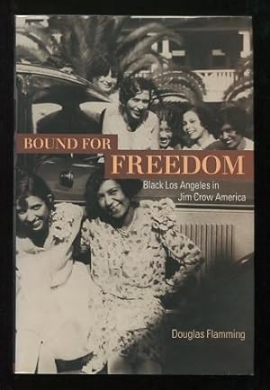 Seller image for Bound for Freedom: Black Los Angeles in Jim Crow America [*SIGNED*] for sale by ReadInk, ABAA/IOBA