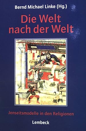 Seller image for Die Welt nach der Welt : Jenseitsmodelle in den Religionen. for sale by books4less (Versandantiquariat Petra Gros GmbH & Co. KG)