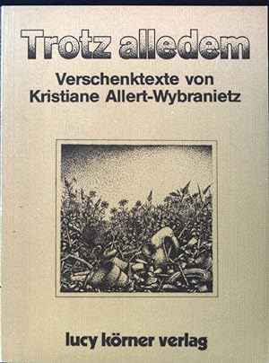 Seller image for Trotz alledem : Verschenktexte. for sale by books4less (Versandantiquariat Petra Gros GmbH & Co. KG)
