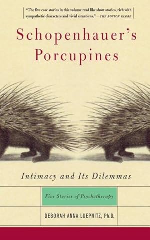 Imagen del vendedor de Schopenhauer's Porcupines : Intimacy and Its Dilemmas : Five Stories of Psychotherapy a la venta por GreatBookPrices