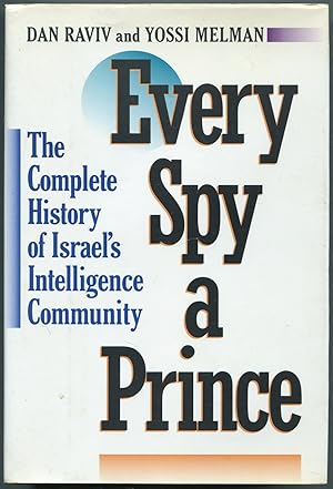 Bild des Verkufers fr Every Spy a Prince: The Complete History of Israel's Intelligence Community zum Verkauf von Between the Covers-Rare Books, Inc. ABAA