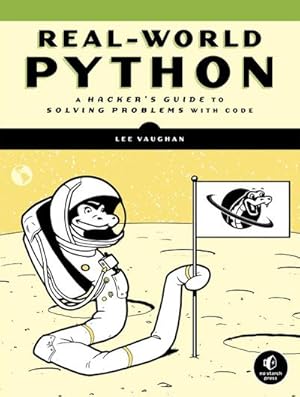 Immagine del venditore per Real-World Python : A Hacker's Guide to Solving Problems with Code venduto da AHA-BUCH GmbH