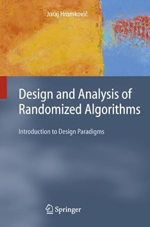 Bild des Verkufers fr Design and Analysis of Randomized Algorithms : Introduction to Design Paradigms zum Verkauf von AHA-BUCH GmbH