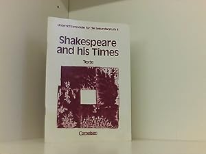Unterrichtsmodelle für die Sekundarstufe II: Ab 11. Schuljahr - Shakespeare and His Times: Textsa...