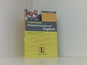 Bild des Verkufers fr Langenscheidt Erfolgreich bewerben auf Englisch: Kompaktkurs fr die wichtigsten Bewerbungssituationen (Langenscheidt Business-Sprachkurse) zum Verkauf von Book Broker