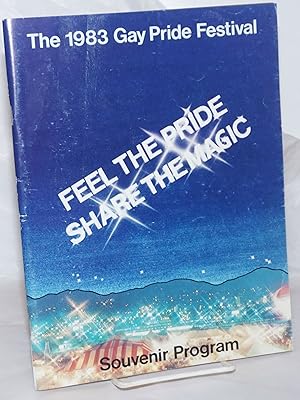 Imagen del vendedor de The 1983 Gay Pride Festival: Feel the pride, share the magic; souvenir program a la venta por Bolerium Books Inc.