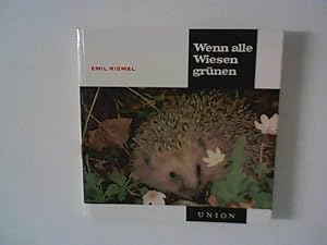 Bild des Verkufers fr Wenn alle Wiesen grnen: Der Frhling. zum Verkauf von ANTIQUARIAT FRDEBUCH Inh.Michael Simon