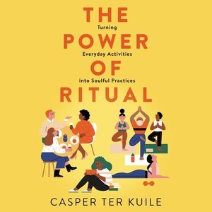 Seller image for Power of Ritual : Turning Everyday Activities into Soulful Practices for sale by GreatBookPrices