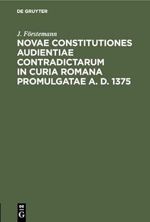 Bild des Verkufers fr Novae constitutiones audientiae contradictarum in curia Romana promulgatae A. D. 1375 zum Verkauf von AHA-BUCH GmbH
