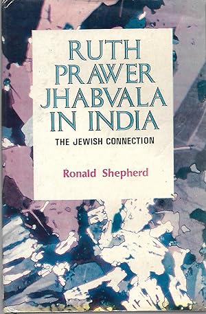 Bild des Verkufers fr Ruth Prawer Jhabvala in India : The Jewish Connection zum Verkauf von Good Reading Secondhand Books