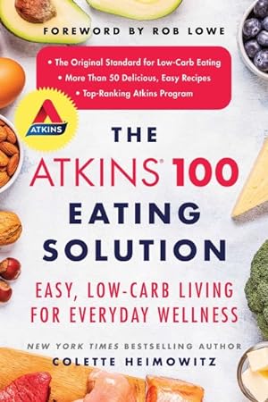 Seller image for Atkins 100 Eating Solution : Easy, Low-Carb Living for Everyday Wellness for sale by GreatBookPricesUK
