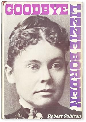 Bild des Verkufers fr Goodbye Lizzie Borden zum Verkauf von Lorne Bair Rare Books, ABAA