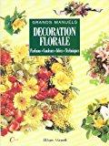 Seller image for Dcoration Florale Parfums, Couleurs, Ides, Techniques for sale by RECYCLIVRE