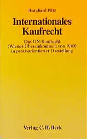 Seller image for Internationales Kaufrecht. Das UN-Kaufrecht (Wiener bereinkommen von 1980) in praxisorientierter Darstellung. for sale by Antiquariat Thomas Haker GmbH & Co. KG