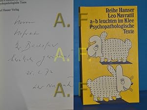 Bild des Verkufers fr a und b leuchten im Klee : Psychopathologische Texte (Reihe Hanser 68) / MIT WIDMUNG von Leo Navratil zum Verkauf von Antiquarische Fundgrube e.U.