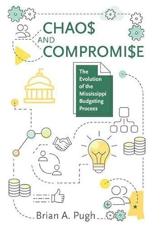 Seller image for Chaos and Compromise: The Evolution of the Mississippi Budgeting Process [Soft Cover ] for sale by booksXpress