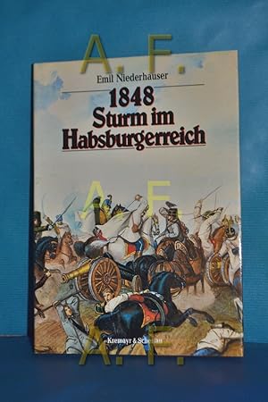 Bild des Verkufers fr 1848 - Sturm im Habsburgerreich. Emil Niederhauser. [Aus dem Ungar. von Hans Kolbe] zum Verkauf von Antiquarische Fundgrube e.U.