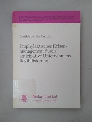 Seller image for Prophylaktisches Krisenmanagement durch antizipative Unternehmensflexibilisierung. Theoretische und konzeptionelle Grundzge der flexiblen Organisation (=Planung, Information und Unternehmungsfhrung ; Bd. 50). for sale by Wissenschaftl. Antiquariat Th. Haker e.K