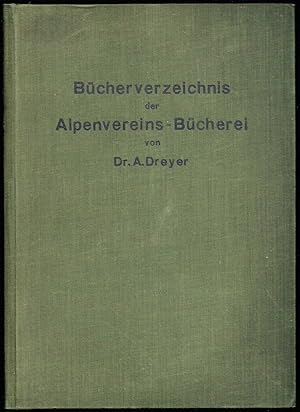 Bücherverzeichnis der Alpenvereinsbücherei. Herausgegeben vom Hauptausschuss des Deutschen und Ös...